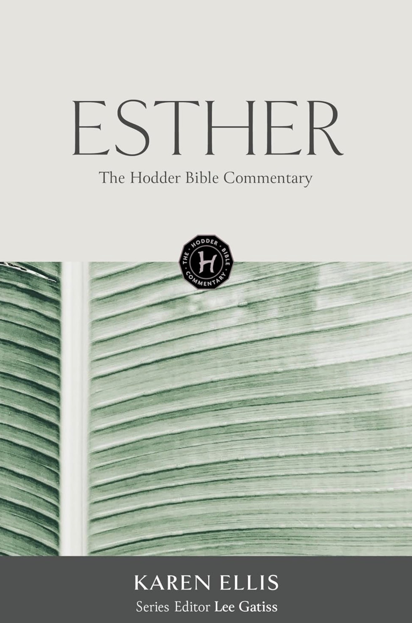 Esther: The Hodder Bible Commentary, by Karen Ellis
